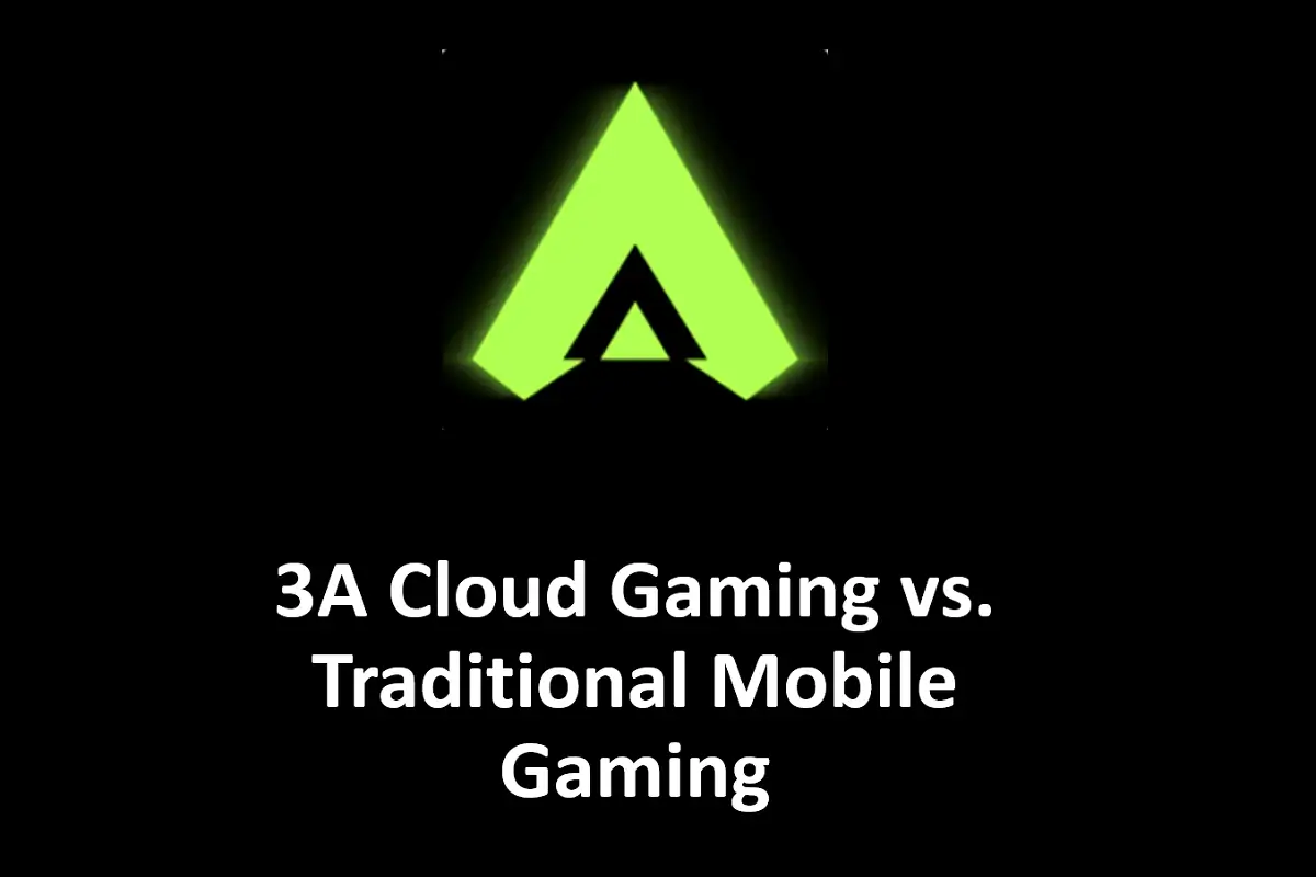 3A Cloud Gaming vs. Traditional Mobile Gaming: Which One is Better?